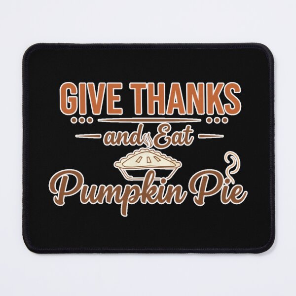 Item preview, Give Thanks and Eat Pumpkin Pie – Funny Thanksgiving T-Shirt with Cozy Fall Quote designed and sold by PunchDrop.