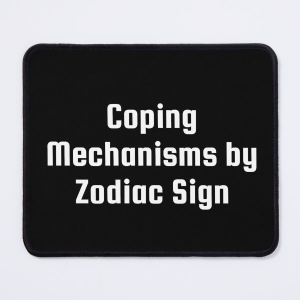 Item preview, Coping Mechanisms by Zodiac Sign designed and sold by Ninjacatoff.