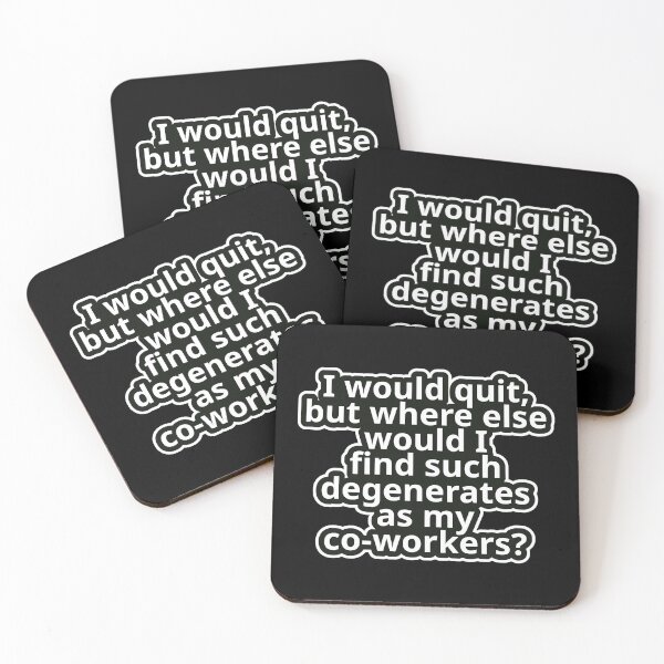 Item preview, Office Humor – I Would Quit, But Where Else Would I Find Such Degenerates as My Co-Workers? – Bold Typography Sticker • Minimal Graphic Aesthetic designed and sold by JacobKAurumhead.