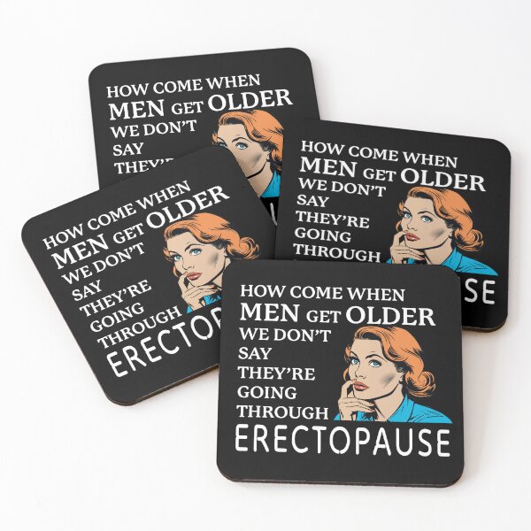 Item preview, Why Don't Men Go Through ERECTOPAUSE? designed and sold by Holwayout.