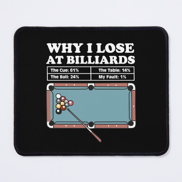 Item preview, Why I Lose At Billiards Pool Player Billiard Snooker designed and sold by NQArtist.