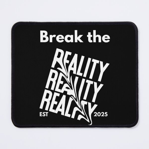 Item preview, Break the Reality designed and sold by proviax.