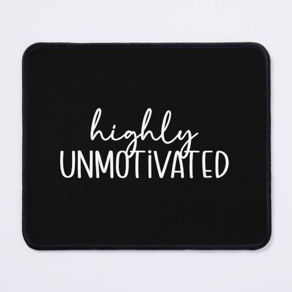 Item preview, Highly Unmotivated designed and sold by theartfulaspie.