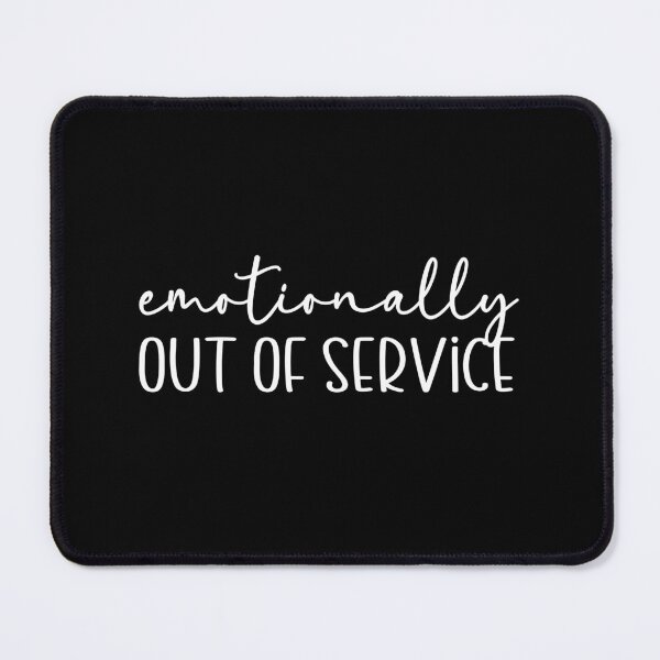 Item preview, Emotionally Out of Service designed and sold by theartfulaspie.