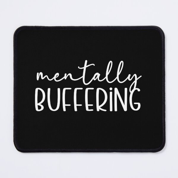 Item preview, Mentally Buffering designed and sold by theartfulaspie.