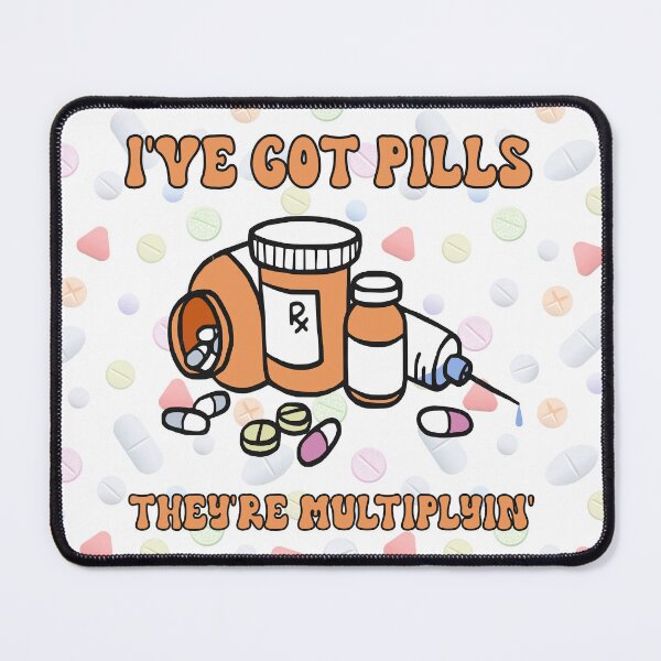 Item preview, Chronic Illness Awareness I’ve Got Pills, They’re Multiplyin’ designed and sold by Designs by Jesabee.