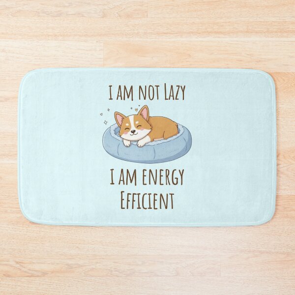 Item preview, I Am Not Lazy, I Am Energy Efficient - Corgi Love designed and sold by xxroseate.