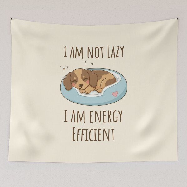 Item preview, I Am Not Lazy, I Am Energy Efficient - Dachshund Love designed and sold by xxroseate.