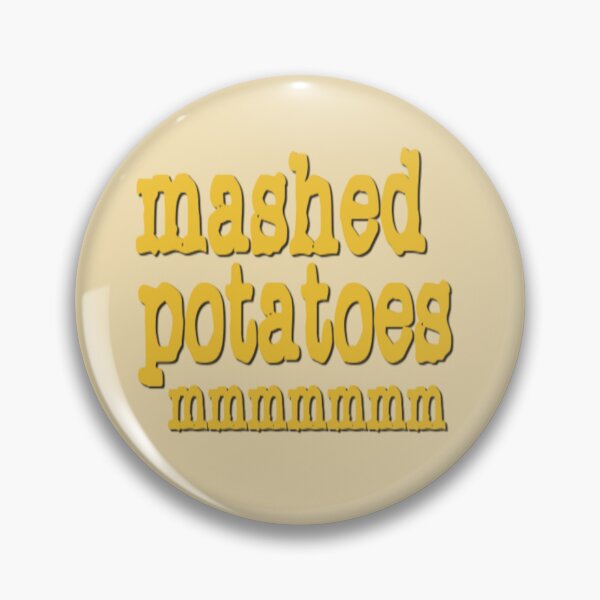 Item preview, mashed potatoes mmmmmm designed and sold by DianeBP.