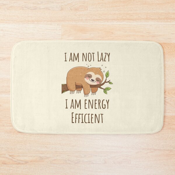 Item preview, I Am Not Lazy, I Am Energy Efficient - Sloth Love designed and sold by xxroseate.