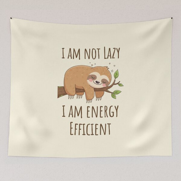 Item preview, I Am Not Lazy, I Am Energy Efficient - Sloth Love designed and sold by xxroseate.