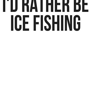 I'd Rather Be Ice Fishing Vintage Fishing Catch Fish Sticker for Sale by  TeesByDesign