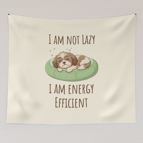 Item preview, I Am Not Lazy, I Am Energy Efficient - Shih Tzu Love designed and sold by xxroseate.