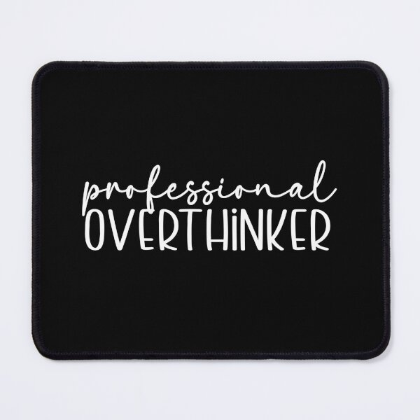 Item preview, Professional Overthinker designed and sold by theartfulaspie.