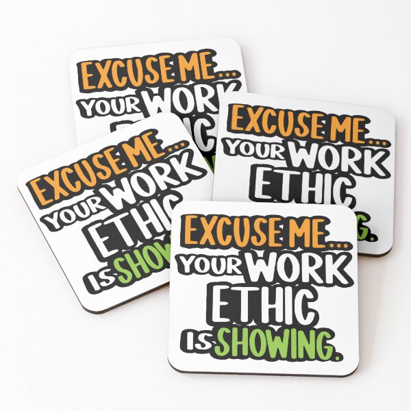 Item preview, Excuse Me…Your Work Ethic is Showing designed and sold by My Teal Dreams.