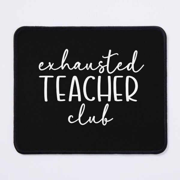 Item preview, Exhausted Teacher Club designed and sold by theartfulaspie.