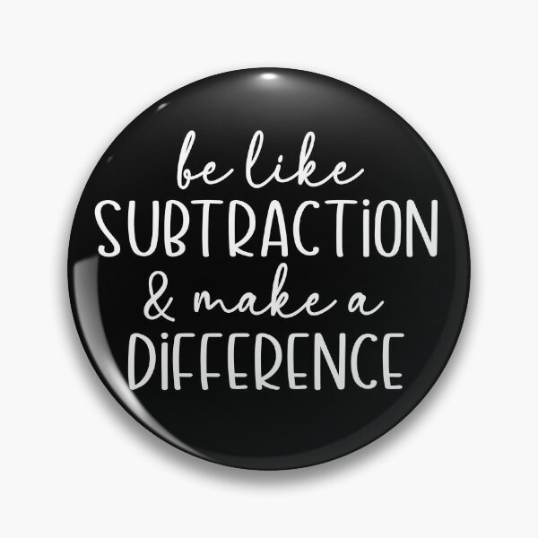 Item preview, Be Like Subtraction and Make a Difference designed and sold by theartfulaspie.