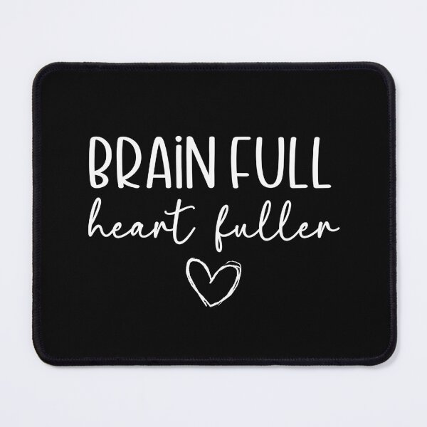 Item preview, Brain Full Heart Fuller designed and sold by theartfulaspie.
