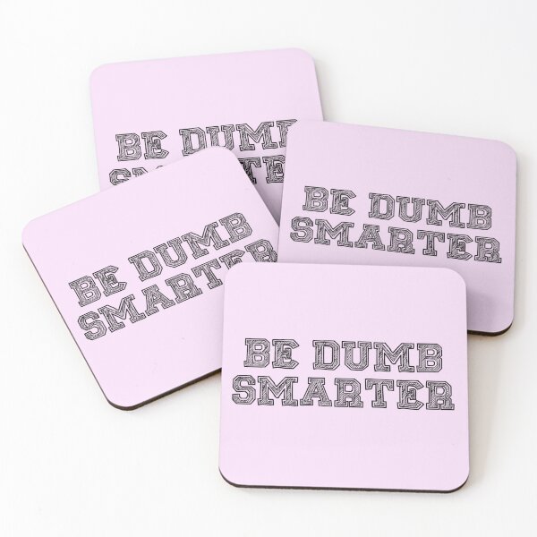 Item preview, Be Dumb Smarter designed and sold by SSDoodles.