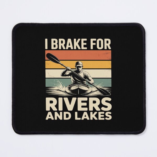 Item preview, I Brake For Rivers And Lakes Funny Kayaking Kayak designed and sold by LeeEvans222.