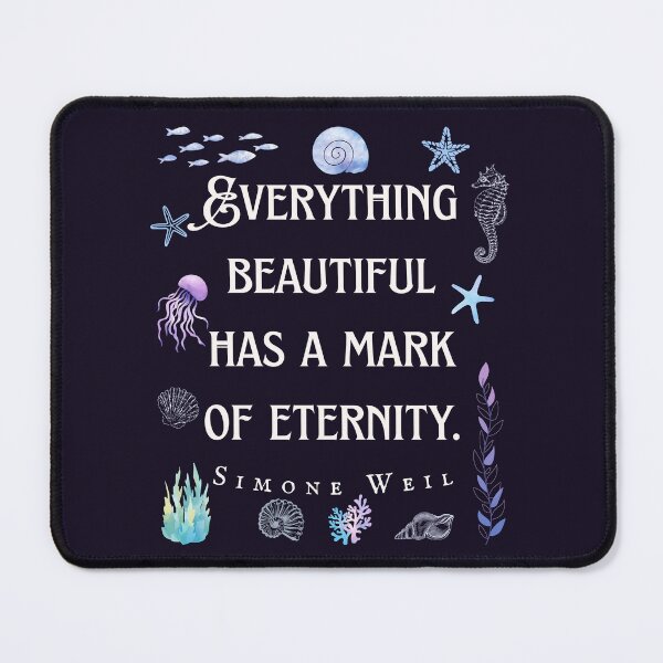 Item preview, Simone Weil quote: Everything beautiful has a mark of eternity. designed and sold by artbleed.