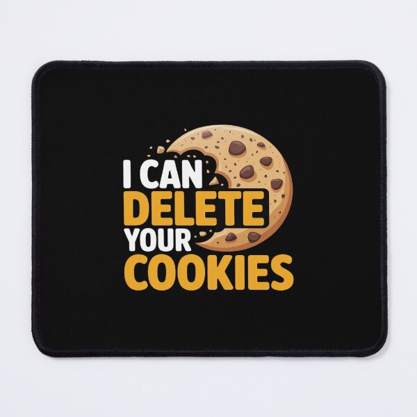 Artikelvorschau, Ich kann Ihre Cookies löschen entworfen und verkauft von LeeEvans222.