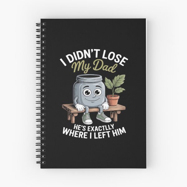 Item preview, I didn't lose my dad he's exactly where I left him cremation designed and sold by JonBarnes22.