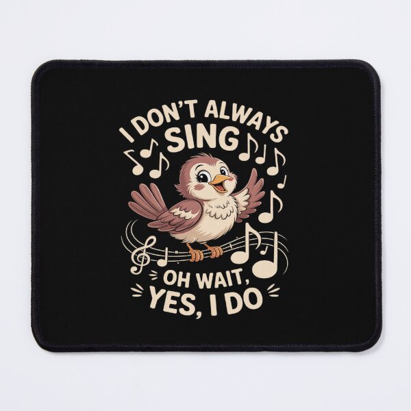 Item preview, I Don't Always Sing Oh Wait Yes I Do designed and sold by JonBarnes22.