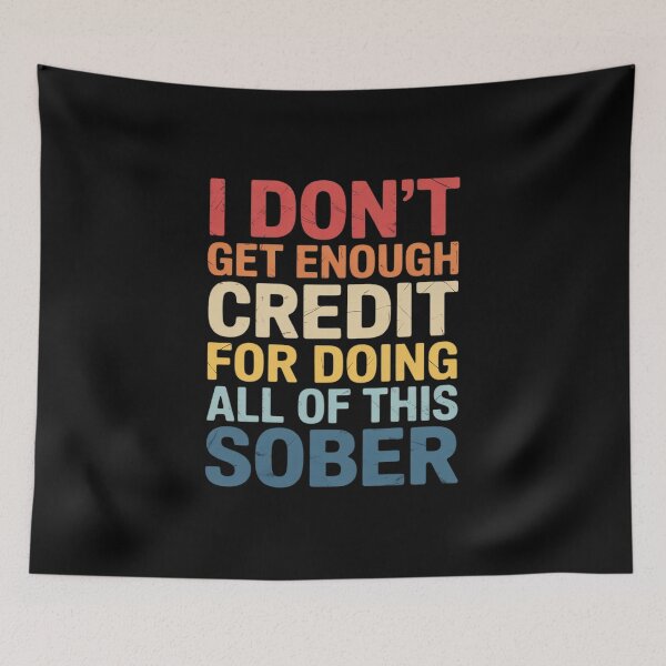 Item preview, I Don't Get Enough Credit For Doing All Of This Sober designed and sold by JonBarnes22.