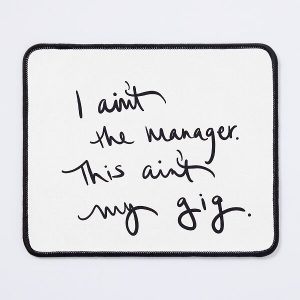 Item preview, I Ain’t the Manager. designed and sold by abeink.