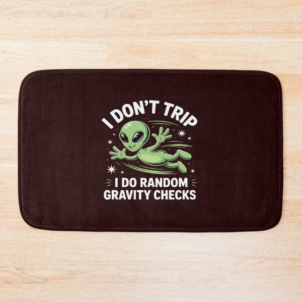 Item preview, i don't trip i do random gravity checks alien designed and sold by JonBarnes22.