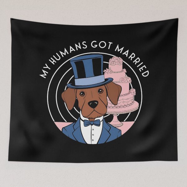 Item preview, My Humans Got Married Dog Wedding Design designed and sold by Bliss Find And Design.