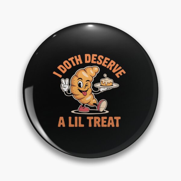Item preview, I Doth Deserve A Lil Treat designed and sold by JonBarnes22.