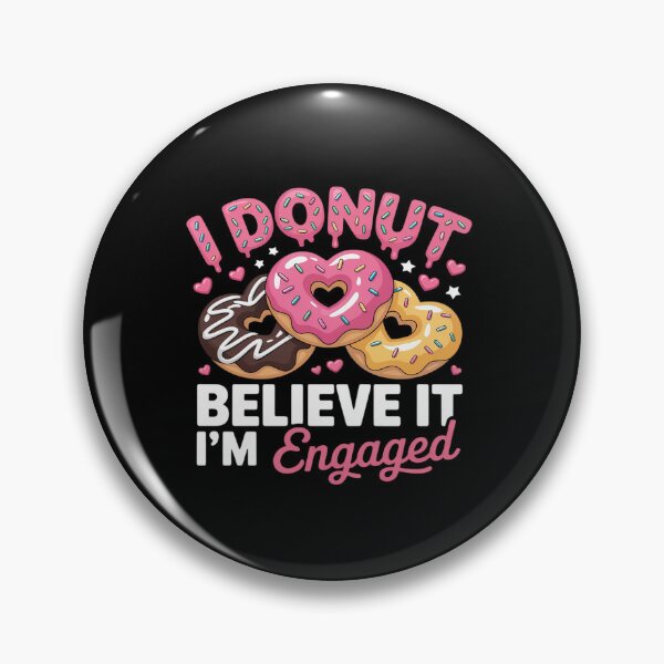 Item preview, I Donut Believe It I'm Engaged designed and sold by JonBarnes22.