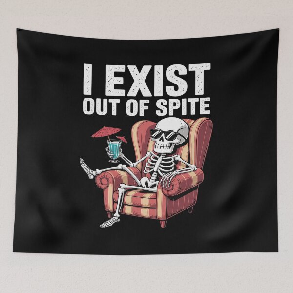 Item preview, I Exist Out Of Spite Funny Skeleton designed and sold by JonBarnes22.