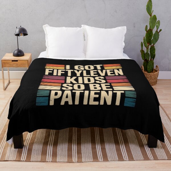 Item preview, I Got Fiftyleven Kids So Be Patient Funny designed and sold by JulienAureo.