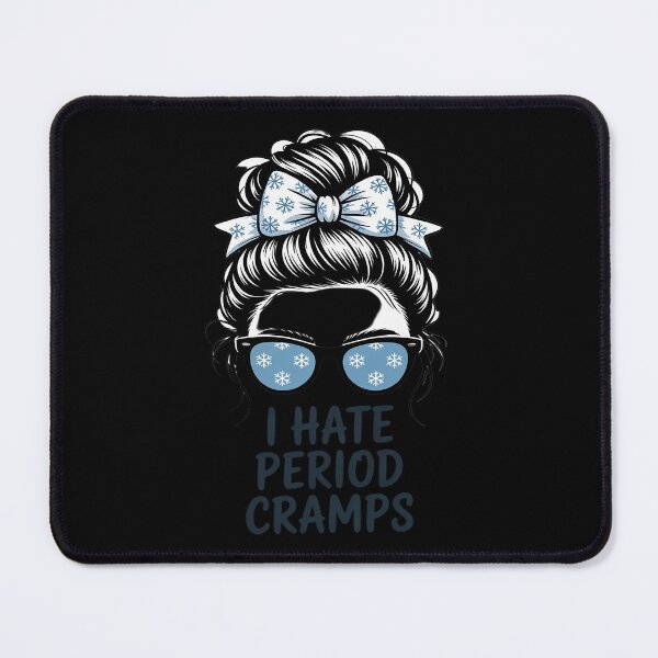 Item preview, I Hate Period Cramps Funny Relatable Girl designed and sold by JulienAureo.