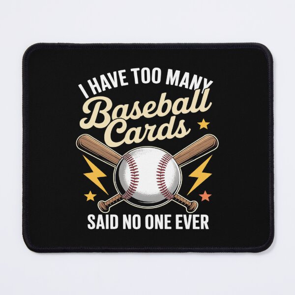 Artikelvorschau, Ich habe zu viele Baseballkarten, sagte niemand jemals Baseball entworfen und verkauft von JulienAureo.