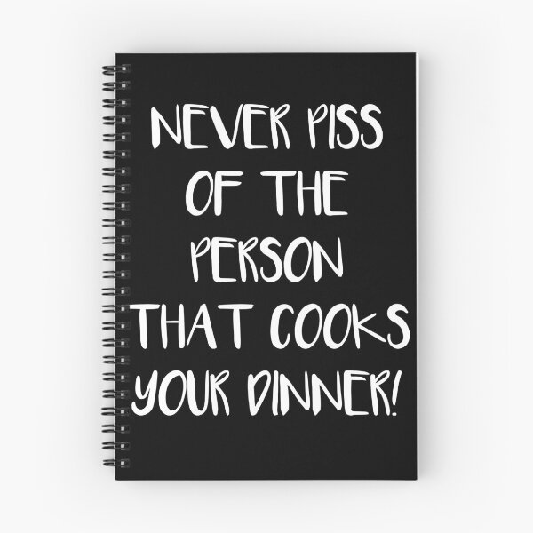 Item preview, Never piss of the Person that cooks your Dinner designed and sold by Moonpie90.