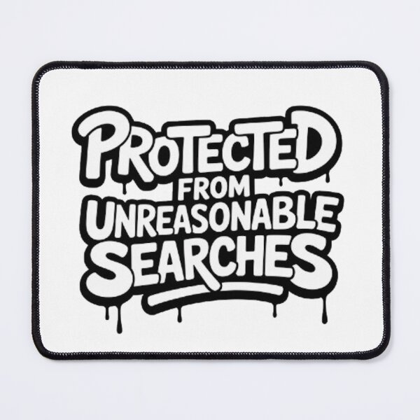 Item preview, Protected From Unreasonable Searches Statement designed and sold by Mindful Wall Art Studio.