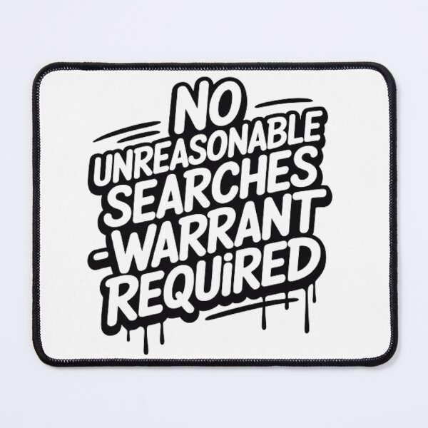 Item preview, No Unreasonable Searches Warrant Required designed and sold by Ed & Harmony.
