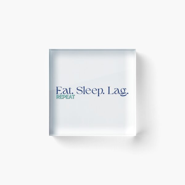Item preview, Eat. Sleep. Lag. Repeat designed and sold by GreyChocolate.