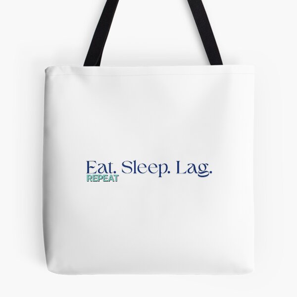 Item preview, Eat. Sleep. Lag. Repeat designed and sold by GreyChocolate.