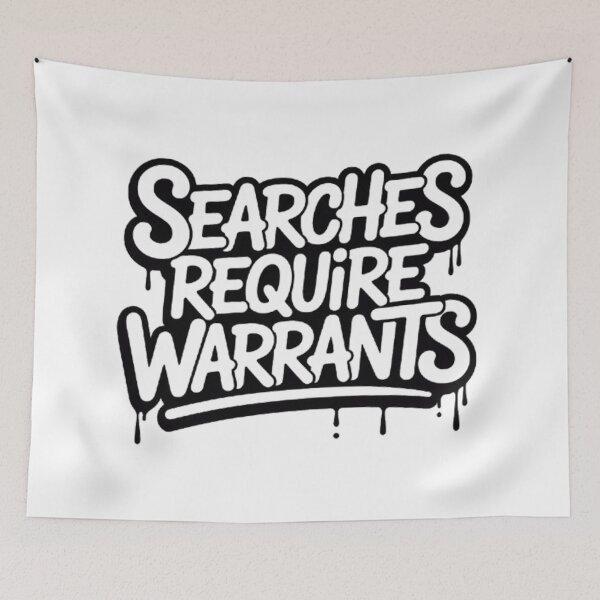Item preview, Searches Require Warrants Graffiti Statement designed and sold by Ed & Harmony.