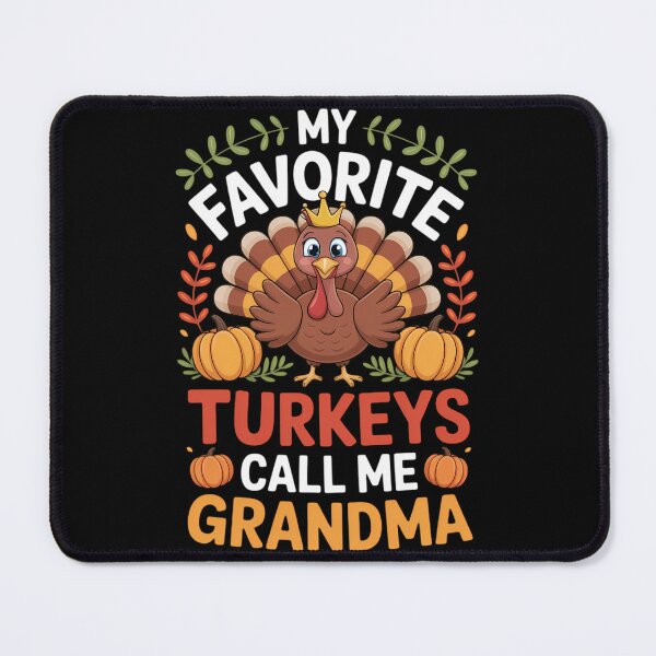 Item preview, My Favorite Turkeys Call Me Grandma Happy Our Thanksgiving designed and sold by TrinaEspinoza.