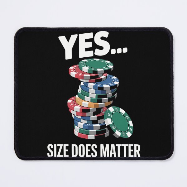Item preview, Yes Size Does Matter Poker Do you even STACK CHIPS designed and sold by TrinaEspinoza.