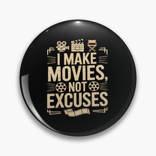 Item preview, I Make Movies Not Excuses Filmmaking Film Set Director designed and sold by tabdejinti.