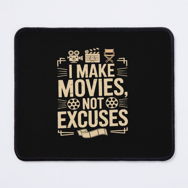 Item preview, I Make Movies Not Excuses Filmmaking Film Set Director designed and sold by tabdejinti.