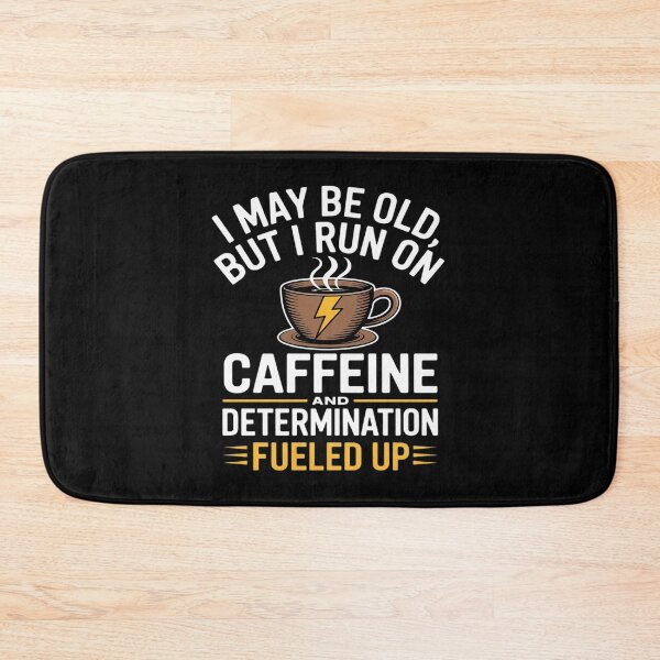 Item preview, I May Be Old But I Run On Caffeine & Determination designed and sold by ticlitule.