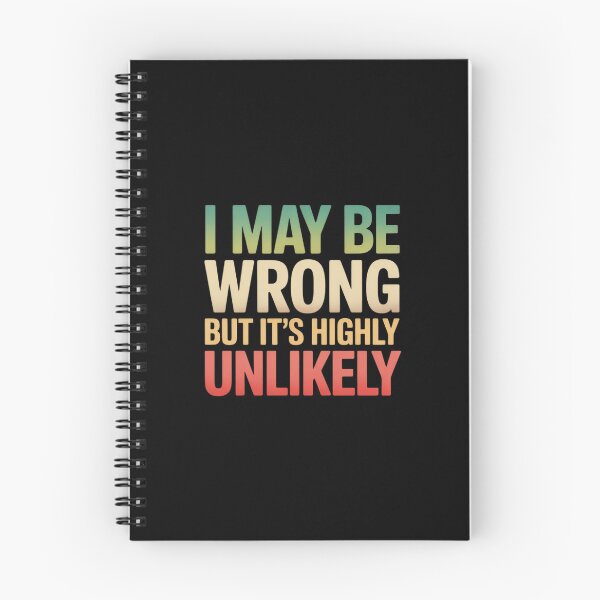 Item preview, I May Be Wrong But It's Highly Unlikely designed and sold by ticlitule.